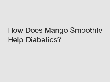 How Does Mango Smoothie Help Diabetics?