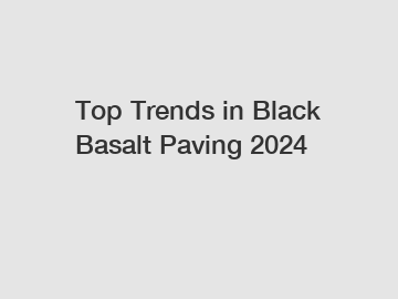 Top Trends in Black Basalt Paving 2024