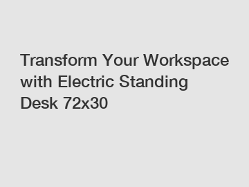 Transform Your Workspace with Electric Standing Desk 72x30