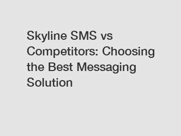 Skyline SMS vs Competitors: Choosing the Best Messaging Solution