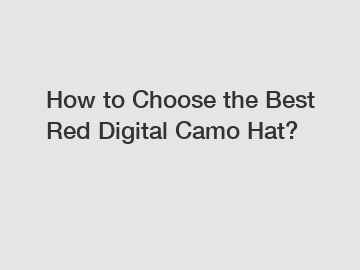 How to Choose the Best Red Digital Camo Hat?