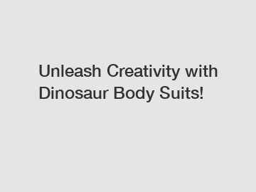 Unleash Creativity with Dinosaur Body Suits!