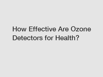 How Effective Are Ozone Detectors for Health?