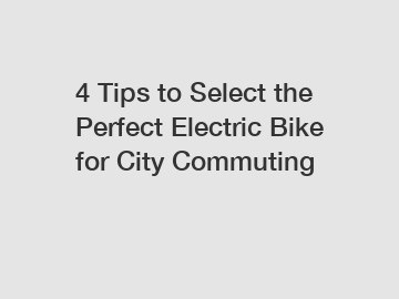 4 Tips to Select the Perfect Electric Bike for City Commuting