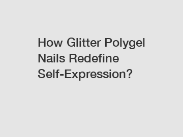 How Glitter Polygel Nails Redefine Self-Expression?