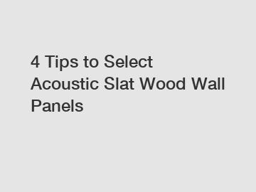 4 Tips to Select Acoustic Slat Wood Wall Panels