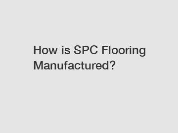 How is SPC Flooring Manufactured?