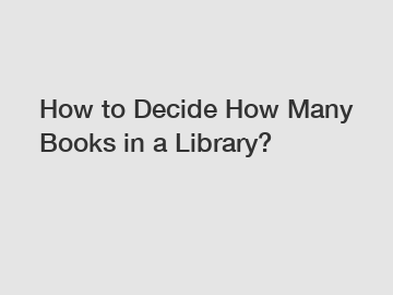 How to Decide How Many Books in a Library?