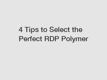 4 Tips to Select the Perfect RDP Polymer