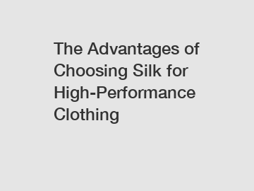 The Advantages of Choosing Silk for High-Performance Clothing