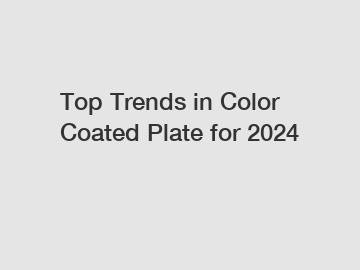 Top Trends in Color Coated Plate for 2024