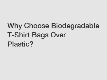 Why Choose Biodegradable T-Shirt Bags Over Plastic?