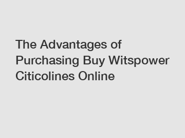The Advantages of Purchasing Buy Witspower Citicolines Online