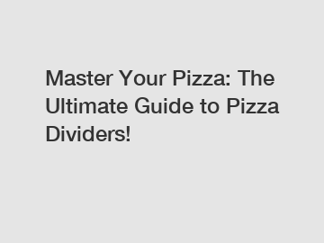 Master Your Pizza: The Ultimate Guide to Pizza Dividers!