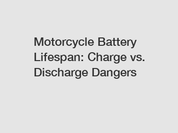 Motorcycle Battery Lifespan: Charge vs. Discharge Dangers