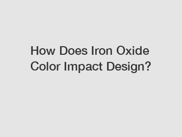 How Does Iron Oxide Color Impact Design?