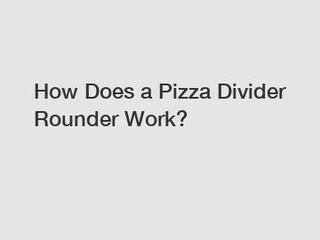 How Does a Pizza Divider Rounder Work?