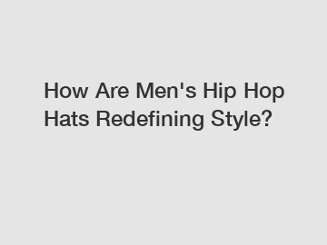 How Are Men's Hip Hop Hats Redefining Style?