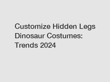 Customize Hidden Legs Dinosaur Costumes: Trends 2024