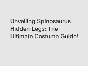 Unveiling Spinosaurus Hidden Legs: The Ultimate Costume Guide!