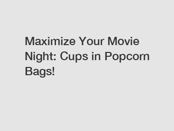 Maximize Your Movie Night: Cups in Popcorn Bags!