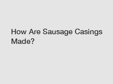 How Are Sausage Casings Made?