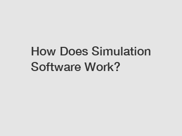 How Does Simulation Software Work?