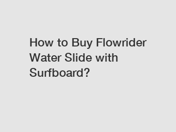 How to Buy Flowrider Water Slide with Surfboard?