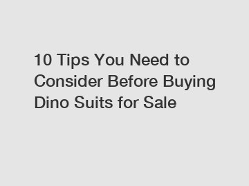 10 Tips You Need to Consider Before Buying Dino Suits for Sale