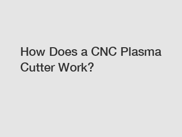 How Does a CNC Plasma Cutter Work?