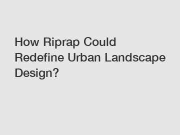 How Riprap Could Redefine Urban Landscape Design?
