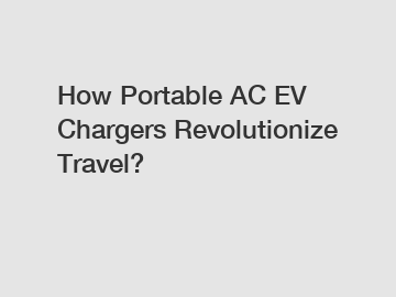 How Portable AC EV Chargers Revolutionize Travel?
