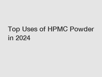 Top Uses of HPMC Powder in 2024