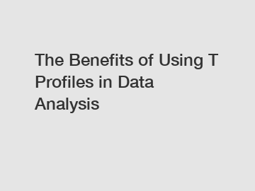 The Benefits of Using T Profiles in Data Analysis