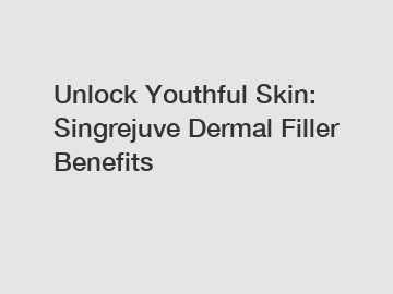 Unlock Youthful Skin: Singrejuve Dermal Filler Benefits