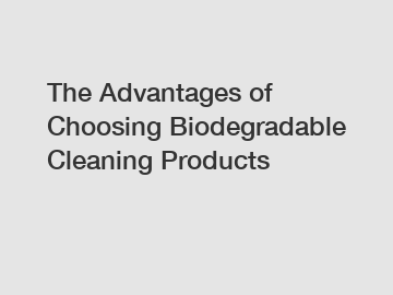 The Advantages of Choosing Biodegradable Cleaning Products