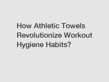 How Athletic Towels Revolutionize Workout Hygiene Habits?