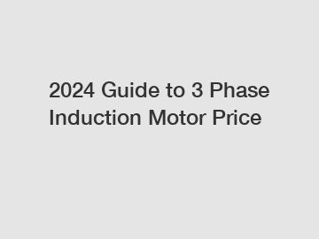 2024 Guide to 3 Phase Induction Motor Price