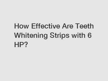 How Effective Are Teeth Whitening Strips with 6 HP?