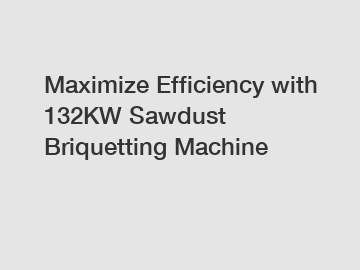 Maximize Efficiency with 132KW Sawdust Briquetting Machine