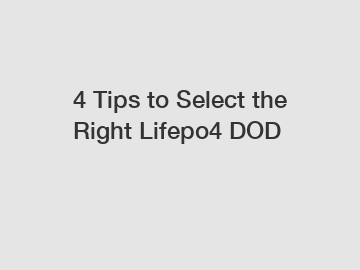 4 Tips to Select the Right Lifepo4 DOD