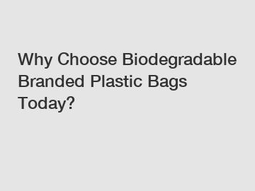 Why Choose Biodegradable Branded Plastic Bags Today?