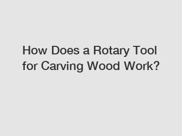 How Does a Rotary Tool for Carving Wood Work?