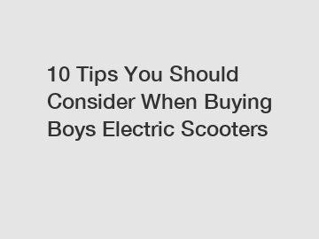 10 Tips You Should Consider When Buying Boys Electric Scooters