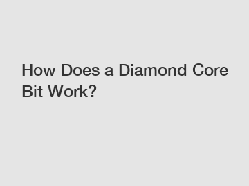 How Does a Diamond Core Bit Work?
