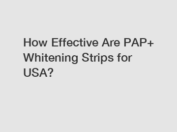 How Effective Are PAP+ Whitening Strips for USA?