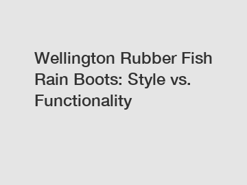 Wellington Rubber Fish Rain Boots: Style vs. Functionality