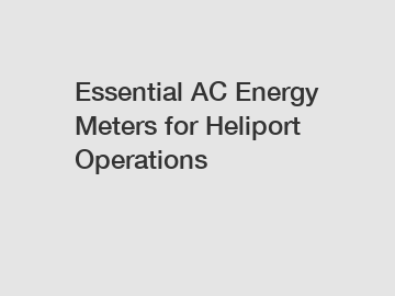 Essential AC Energy Meters for Heliport Operations