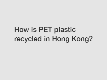 How is PET plastic recycled in Hong Kong?