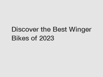 Discover the Best Winger Bikes of 2023